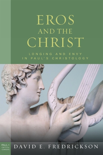 Бумажная книга «Eros and the Christ: Longing and Envy in Paul's Christology», автор Дэвид Э. Фредриксон - фото №1