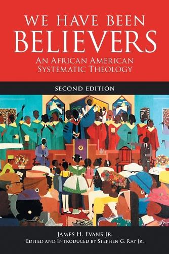 Бумажная книга «We Have Been Believers: An African American Systematic Theology, Second Edition», автор Джеймс Х. Эванс - фото №1