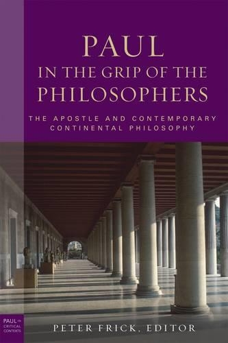 Бумажная книга «Paul in the Grip of the Philosophers: The Apostle and Contemporary Continental Philosophy», автор Питер Фрик - фото №1