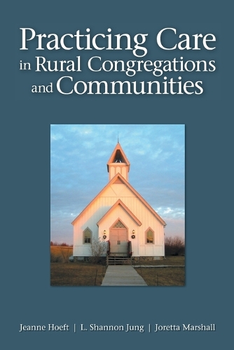 Бумажная книга «Practicing Care in Rural Congregations and Communities», авторов Жанна Хёфт, Л. Шеннон Юнг - фото №1
