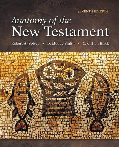 Бумажная книга «Anatomy of the New Testament: Seventh Edition», автор Роберт А. Спайви - фото №1
