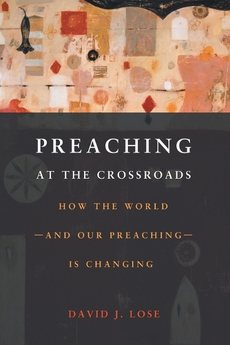 Бумажная книга «Preachin at the Crossroads: How the World-and Our Preaching-is Changing», автор Дэвид Дж. Лоуз - фото №1