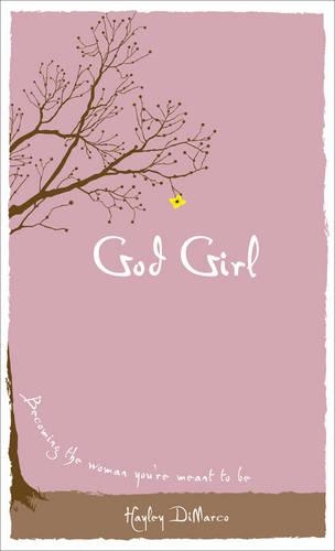 Бумажная книга «God Girl – Becoming the Woman You`re Meant to Be», автор Хейли ДиМарко - фото №1
