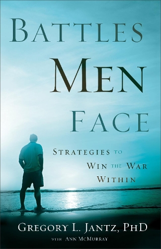 Бумажная книга «Battles Men Face – Strategies to Win the War Within», авторов Энн МакМюррей, Грегори Л. Янц - фото №1