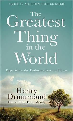 Бумажная книга «The Greatest Thing in the World – Experience the Enduring Power of Love», авторов Д. Муди, Генри Драммонд - фото №1