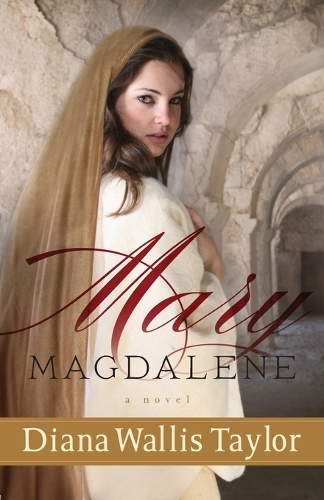 Паперова книга «Mary Magdalene – A Novel», автор Діана Волліс Тейлор - фото №1