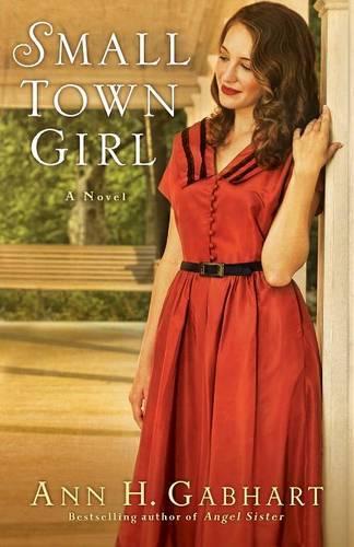 Бумажная книга «Small Town Girl – A Novel», автор Энн Х. Габхарт - фото №1
