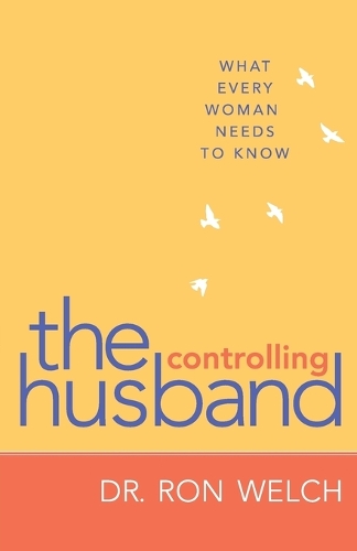 Бумажная книга «The Controlling Husband – What Every Woman Needs to Know», автор Рон Уэлч - фото №1