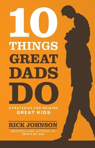 Бумажная книга «10 Things Great Dads Do Strategies for Raising Gre at Kids», автор Р. Джонсон - фото №1