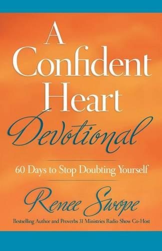Бумажная книга «A Confident Heart Devotional – 60 Days to Stop Doubting Yourself», автор Рене Своуп - фото №1