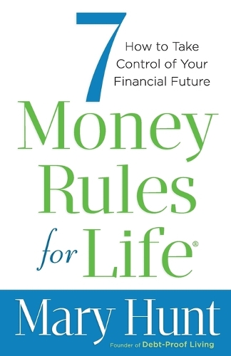 Паперова книга «7 Money Rules for Life® – How to Take Control of Your Financial Future», автор Мері Хант - фото №1