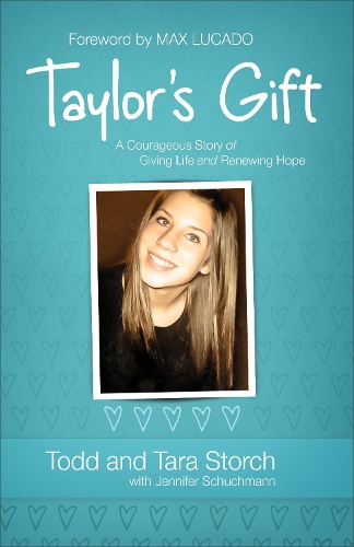 Бумажная книга «Taylor`s Gift – A Courageous Story of Giving Life and Renewing Hope», авторов Дженнифер Шухманн, Макс Лукадо, Тара Сторч, Тодд Сторч - фото №1