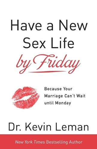 Бумажная книга «Have a New Sex Life by Friday – Because Your Marriage Can`t Wait until Monday», автор Кевин Леман - фото №1