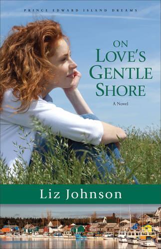 Бумажная книга «On Love`s Gentle Shore – A Novel», автор Лиз Джонсон - фото №1