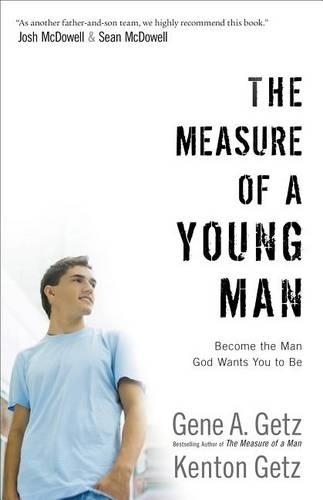 Бумажная книга «The Measure of a Young Man – Become the Man God Wants You to Be», авторов Джин А. Гетц, Джош Макдауэлл, Кентон Гетц, Шон Макдауэлл - фото №1