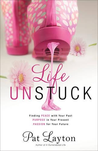 Бумажная книга «Life Unstuck – Finding Peace with Your Past, Purpose in Your Present, Passion for Your Future», автор Пэт Лейтон - фото №1