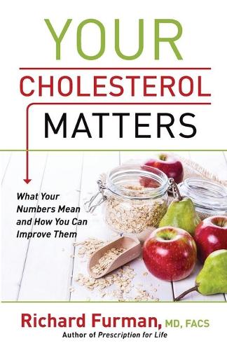 Паперова книга «Your Cholesterol Matters – What Your Numbers Mean and How You Can Improve Them», автор Річард Фурман - фото №1