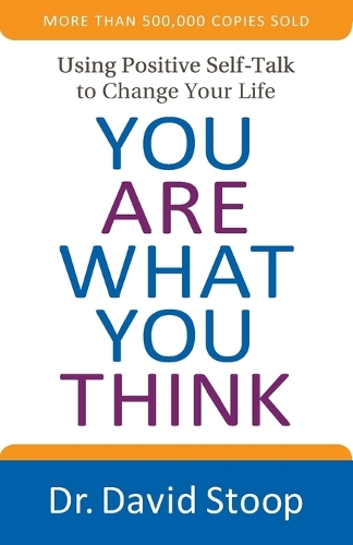 Паперова книга «You Are What You Think – Using Positive Self–Talk to Change Your Life», автор Девід Ступ - фото №1