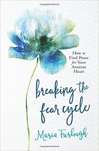 Бумажная книга «Breaking the Fear Cycle – How to Find Peace for Your Anxious Heart», автор Мария Фурлау - фото №1