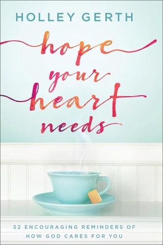 Паперова книга «Hope Your Heart Needs: 52 Encouraging Reminders of How God Cares for You», автор Голлі Ґерт - фото №1