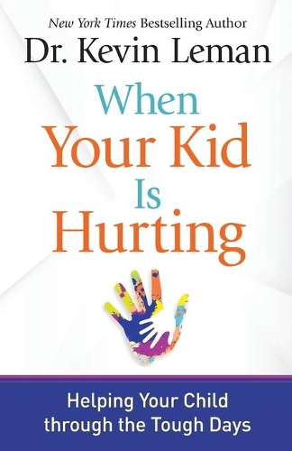 Бумажная книга «When Your Kid Is Hurting: Helping Your Child through the Tough Days», автор Кевин Леман - фото №1