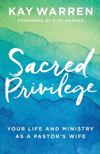 Бумажная книга «Sacred Privilege – Your Life and Ministry as a Pastor`s Wife», автор Рик Уоррен - фото №1