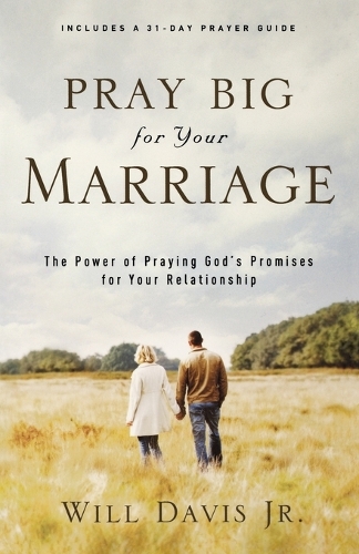Бумажная книга «Pray Big for Your Marriage – The Power of Praying God`s Promises for Your Relationship», автор Уилл Дэвис младший - фото №1