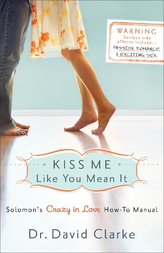 Бумажная книга «Kiss Me Like You Mean It – Solomon`s Crazy in Love How–To Manual», автор Дэвид Кларк - фото №1