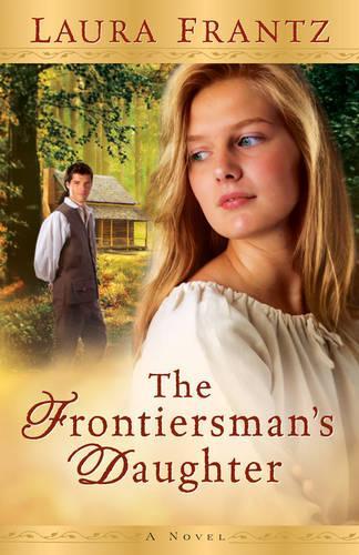 Бумажная книга «The Frontiersman`s Daughter – A Novel», автор Лаура Франц - фото №1