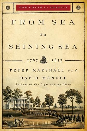 Бумажная книга «From Sea to Shining Sea – 1787–1837», авторов Дэвид Мануэль, Питер Маршалл - фото №1