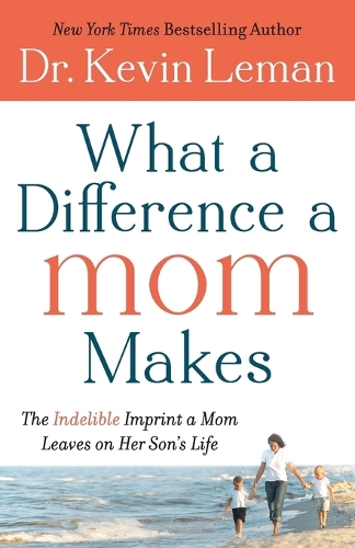 Бумажная книга «What a Difference a Mom Makes – The Indelible Imprint a Mom Leaves on Her Son`s Life», автор Кевин Леман - фото №1