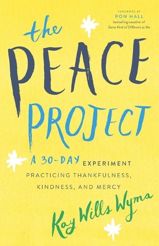 Бумажная книга «The Peace Project – A 30–Day Experiment Practicing Thankfulness, Kindness, and Mercy», автор Рон Холл - фото №1