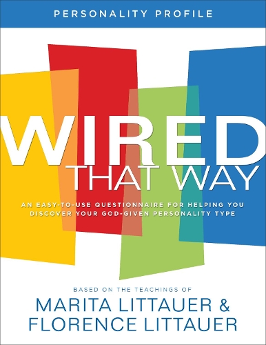 Бумажная книга «Wired That Way Personality Profile – An Easy–to–Use Questionnaire for Helping You Discover Your God–Given Personality Type», авторов Флоренс Литтауэр, Марита Литтауэр - фото №1