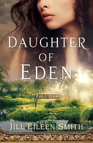 Паперова книга «Daughter of Eden – Eve`s Story», автор Джилл Ейлін Сміт - фото №1
