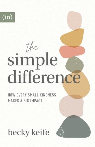 Паперова книга «The Simple Difference – How Every Small Kindness Makes a Big Impact», автор Беккі Кейф - фото №1