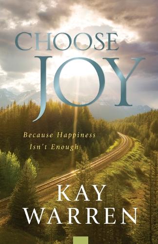 Паперова книга «Choose Joy: Because Happiness Isn't Enough», автор Кей Уоррен - фото №1