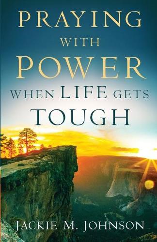 Паперова книга «Praying with Power When Life Gets Tough», автор Джекі М. Джонсон - фото №1