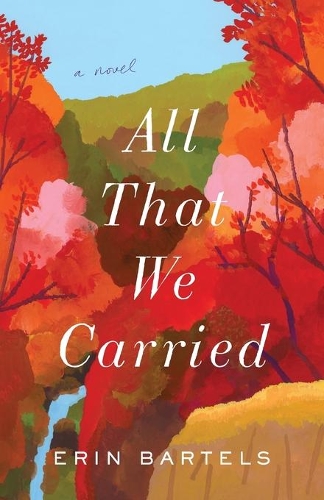 Паперова книга «All That We Carried – A Novel», автор Ерін Бартелс - фото №1
