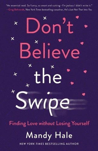 Бумажная книга «Don`t Believe the Swipe – Finding Love without Losing Yourself», автор Мэнди Хейл - фото №1