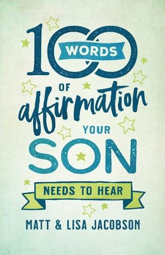Бумажная книга «100 Words of Affirmation Your Son Needs to Hear», авторов Лиза Джейкобсон, Мэтт Джейкобсон - фото №1