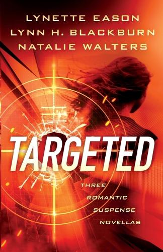 Бумажная книга «Targeted – Three Romantic Suspense Novellas», авторов Линетт Исон, Линн Х. Блэкберн, Натали Уолтерс - фото №1