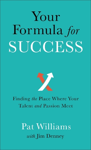 Бумажная книга «Your Formula for Success – Finding the Place Where Your Talent and Passion Meet», авторов Джим Денни, Пэт Уильямс - фото №1