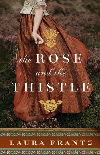 Бумажная книга «The Rose and the Thistle – A Novel», автор Лаура Франц - фото №1