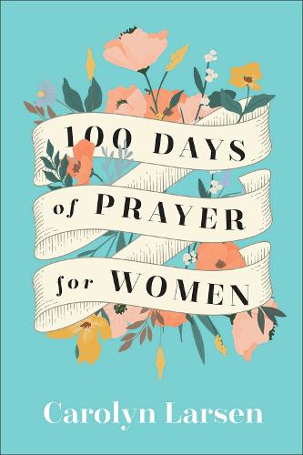 Бумажная книга «100 Days of Prayer for Women», автор Кэролин Ларсен - фото №1