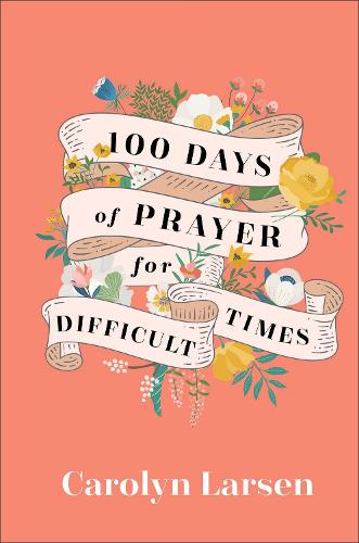 Паперова книга «100 Days of Prayer for Difficult Times», автор Каролін Ларсен - фото №1