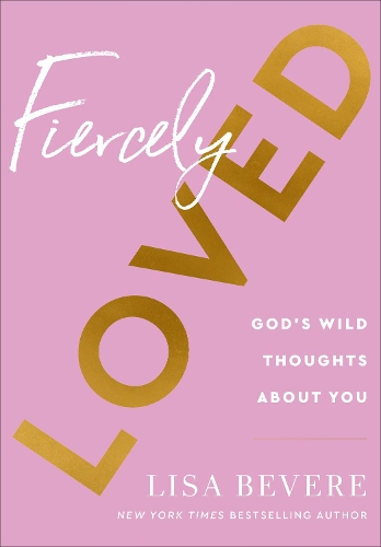 Бумажная книга «Fiercely Loved – God`s Wild Thoughts about You», автор Лиза Бивер - фото №1