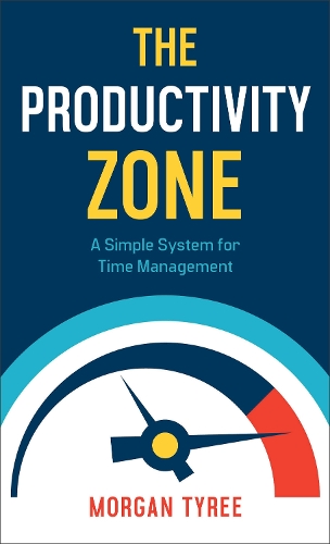 Паперова книга «The Productivity Zone – A Simple System for Time Management», автор Морган Тайрі - фото №1