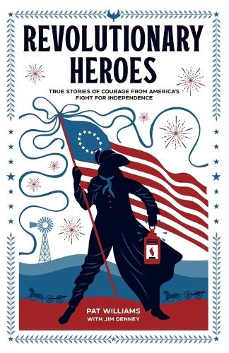 Паперова книга «Revolutionary Heroes – True Stories of Courage from America`s Fight for Independence», авторів Джим Денні, Пет Вільямс - фото №1