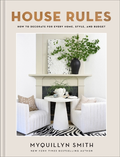 Паперова книга «House Rules: How to Decorate for Every Home, Style, and Budget», автор Мікіллін Сміт - фото №1