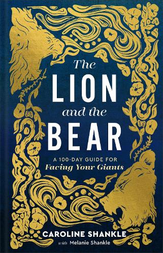 Бумажная книга «The Lion and the Bear: A 100-Day Guide for Facing Your Giants», авторов Кэролайн Шанкл, Мелани Шэнкл - фото №1